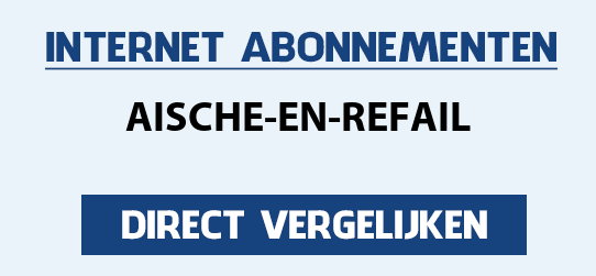 internet vergelijken aische-en-refail