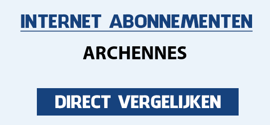 internet vergelijken archennes