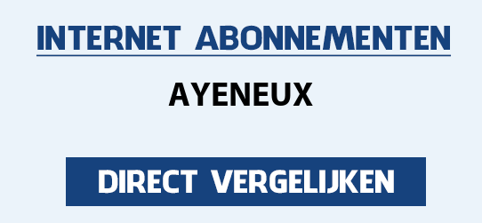 internet vergelijken ayeneux