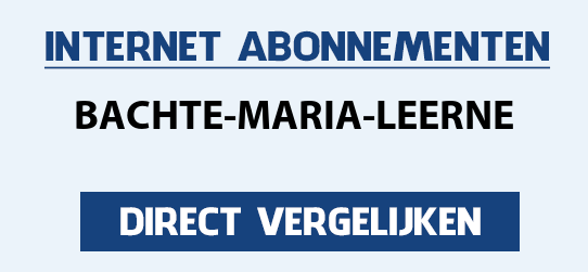 internet vergelijken bachte-maria-leerne