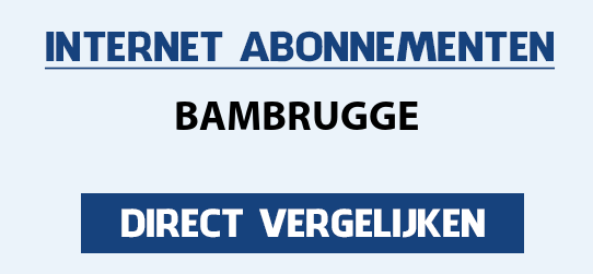 internet vergelijken bambrugge