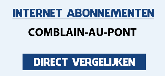 internet vergelijken comblain-au-pont