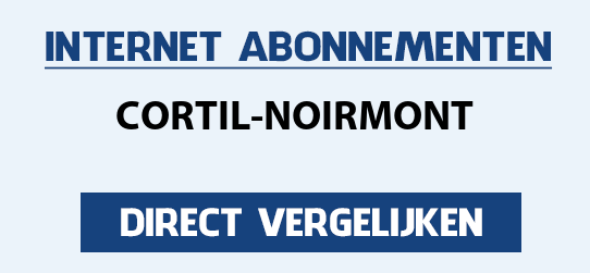 internet vergelijken cortil-noirmont