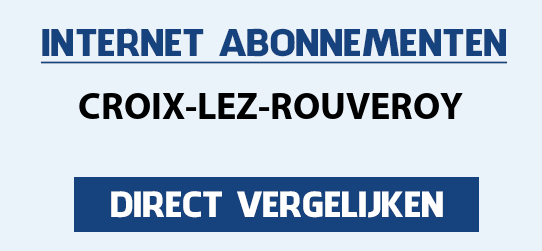 internet vergelijken croix-lez-rouveroy