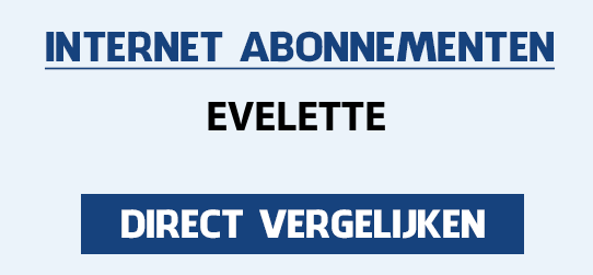 internet vergelijken evelette