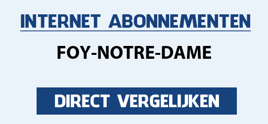 internet vergelijken foy-notre-dame