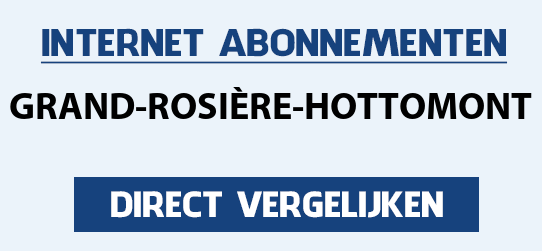 internet vergelijken grand-rosiere-hottomont