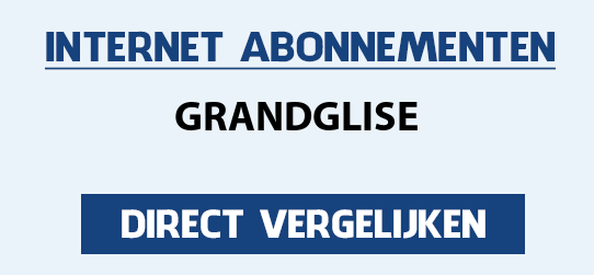 internet vergelijken grandglise