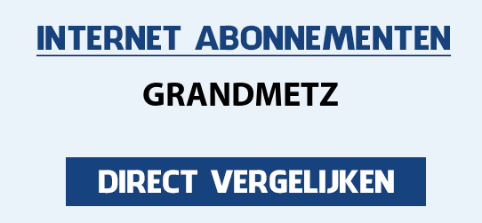 internet vergelijken grandmetz