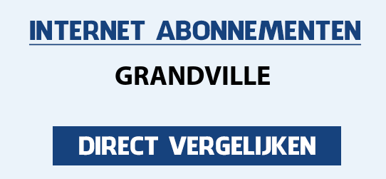 internet vergelijken grandville