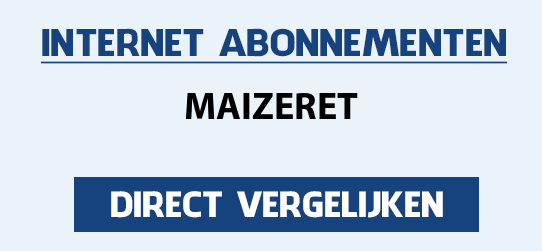 internet vergelijken maizeret