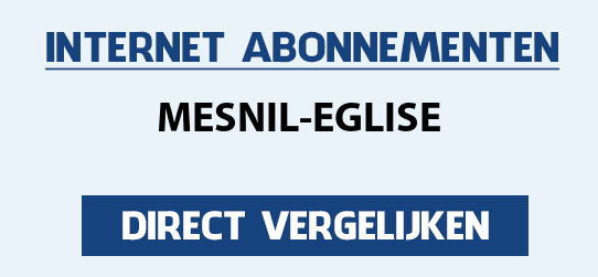 internet vergelijken mesnil-eglise