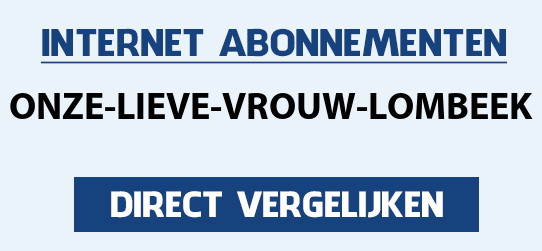 internet vergelijken onze-lieve-vrouw-lombeek