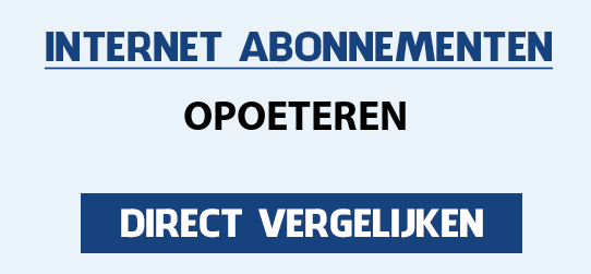 internet vergelijken opoeteren