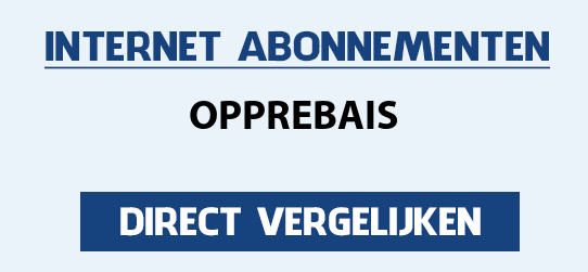 internet vergelijken opprebais