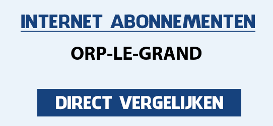 internet vergelijken orp-le-grand