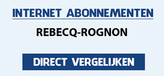 internet vergelijken rebecq-rognon