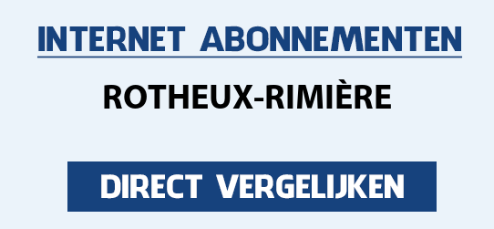 internet vergelijken rotheux-rimiere