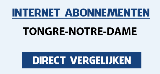 internet vergelijken tongre-notre-dame