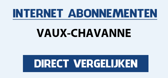 internet vergelijken vaux-chavanne