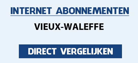 internet vergelijken vieux-waleffe