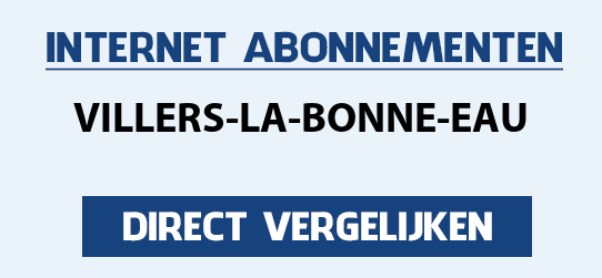 internet vergelijken villers-la-bonne-eau