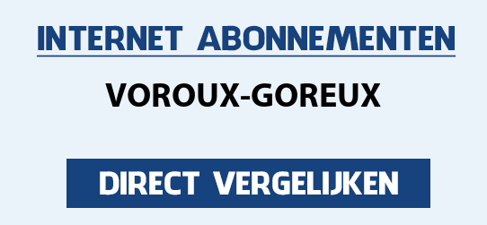 internet vergelijken voroux-goreux