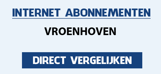 internet vergelijken vroenhoven