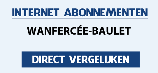 internet vergelijken wanfercee-baulet