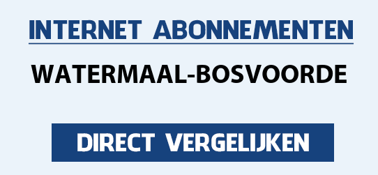 internet vergelijken watermaal-bosvoorde