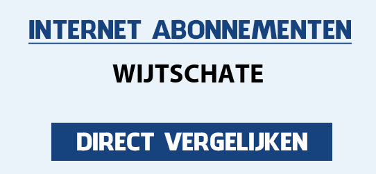 internet vergelijken wijtschate